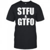Stfu and Gtfo shirt