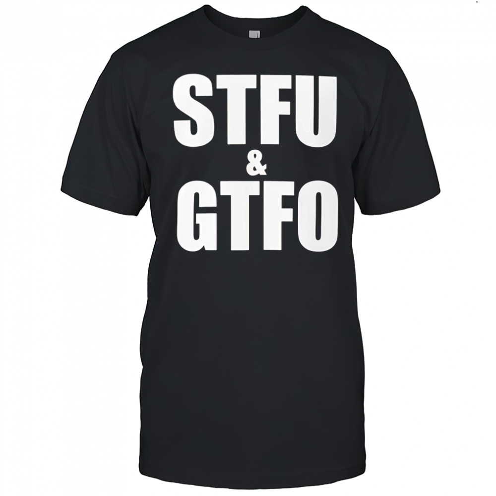 Stfu and Gtfo shirt