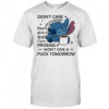 Stitch coffee didn’t care yesterday don’t give a shit today probably won’t give a fuck tomorrow shirt