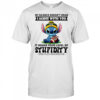 Stitch my silence doesn’t mean I agree with you it means your level of stupidity speechless rendered me shirt