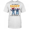 Stitchs you think I’m sassy you should meet the girl I gave birth to shirt
