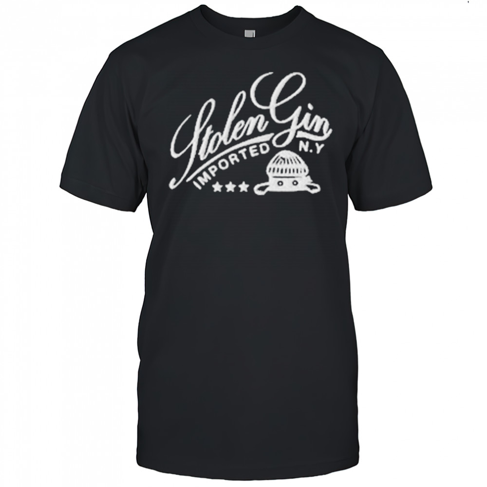 Stolen Gin Imported In NY T-shirt