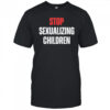 Stop Sexualizing Children T-shirt