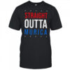 Straight Outta Murica 4th of July shirt