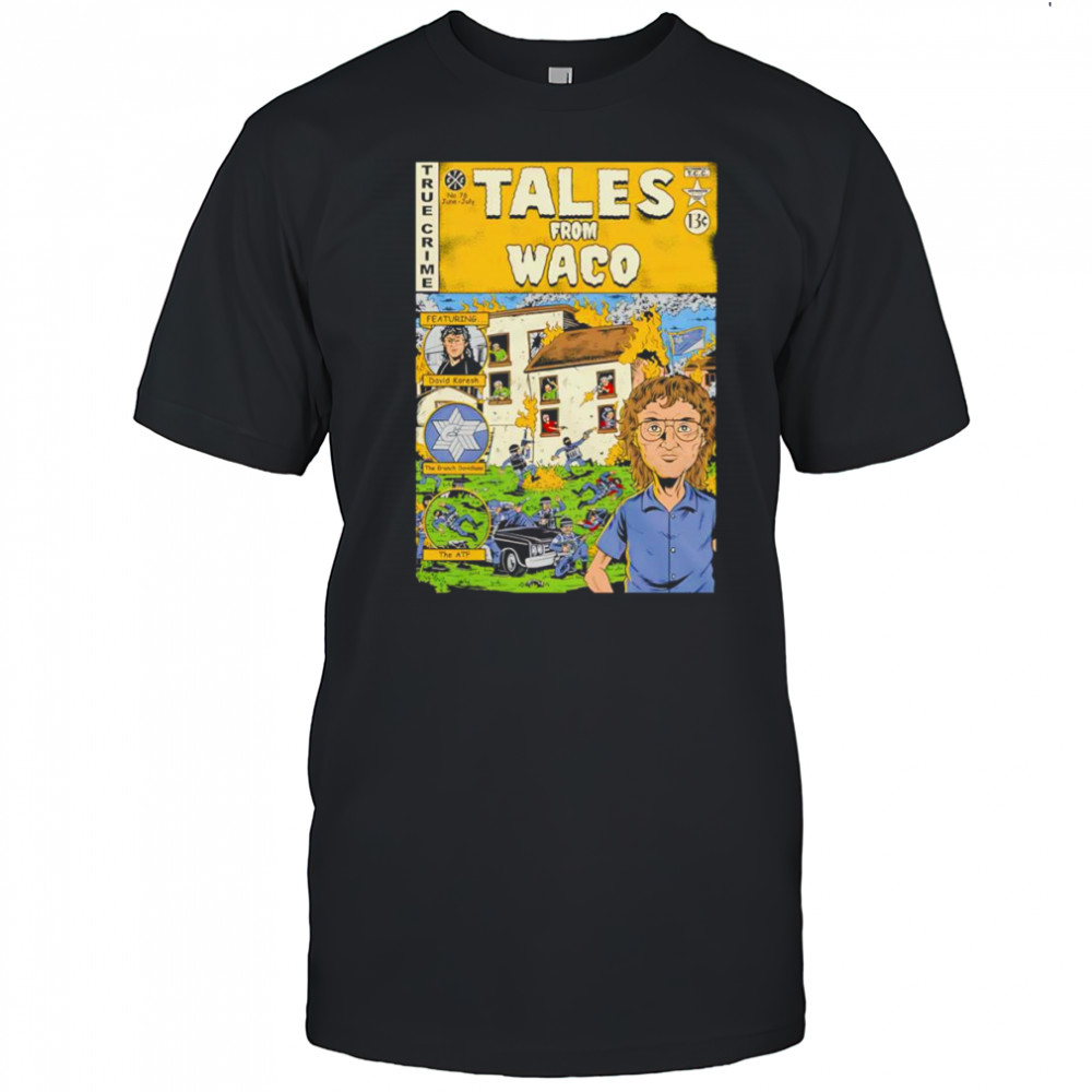 Tales from Waco shirt