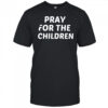 Texas strong pray for the children shirt