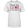 Thank You For Your Attention To This Matter Flag T-Shirt