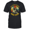 The Best German Shepherd Dad Ever shirt