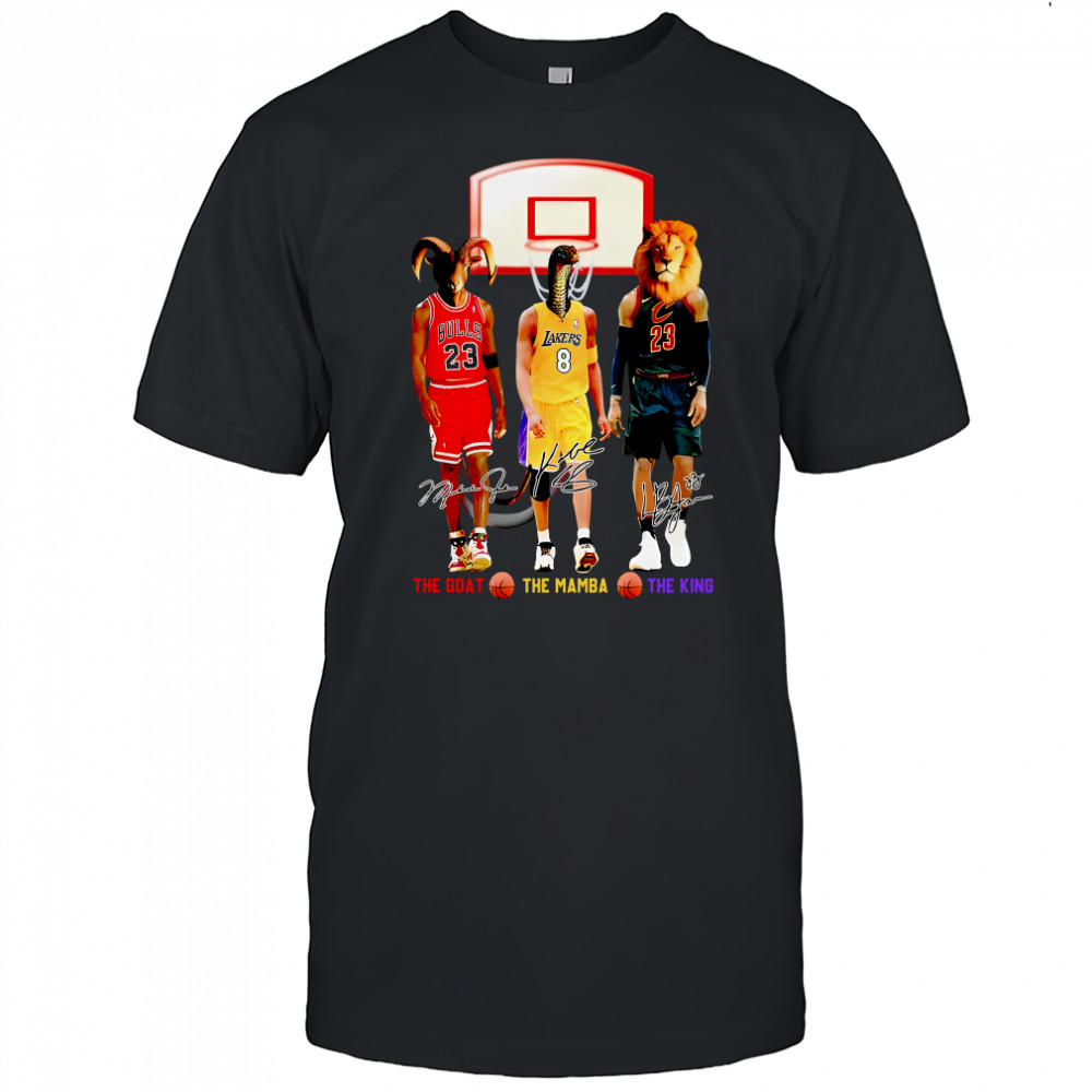 The Goat The Mamba The King Michael Jordan Kobe Bryant Lebron James Signatures T-Shirt
