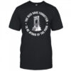 The Rich Have Forgotten To Be Afraid Of The Poor shirt