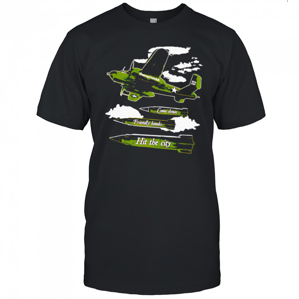 Theroyrtondub Come down Friendly bombs Hit the city shirt