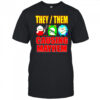 They them causing mayhem shirt