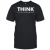 Think it’s not illegal yet shirt