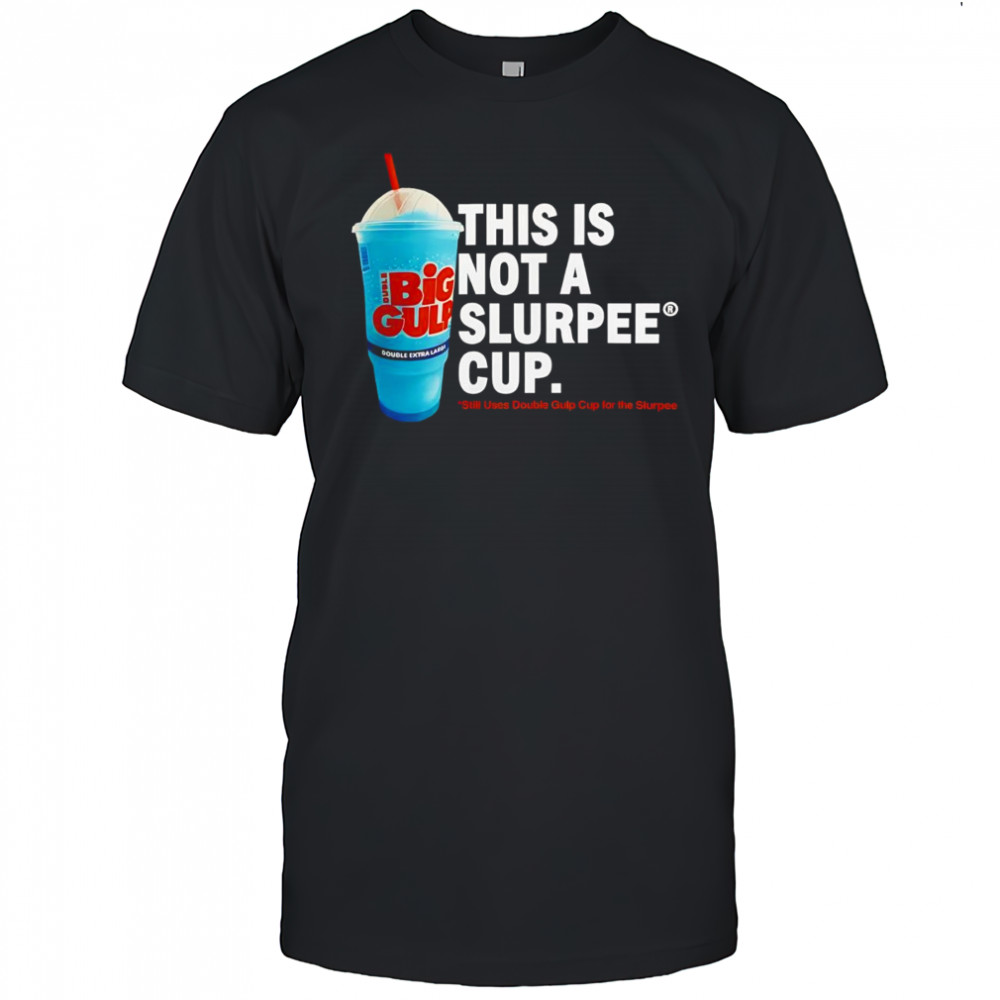This is not a Slurpee cup shirt