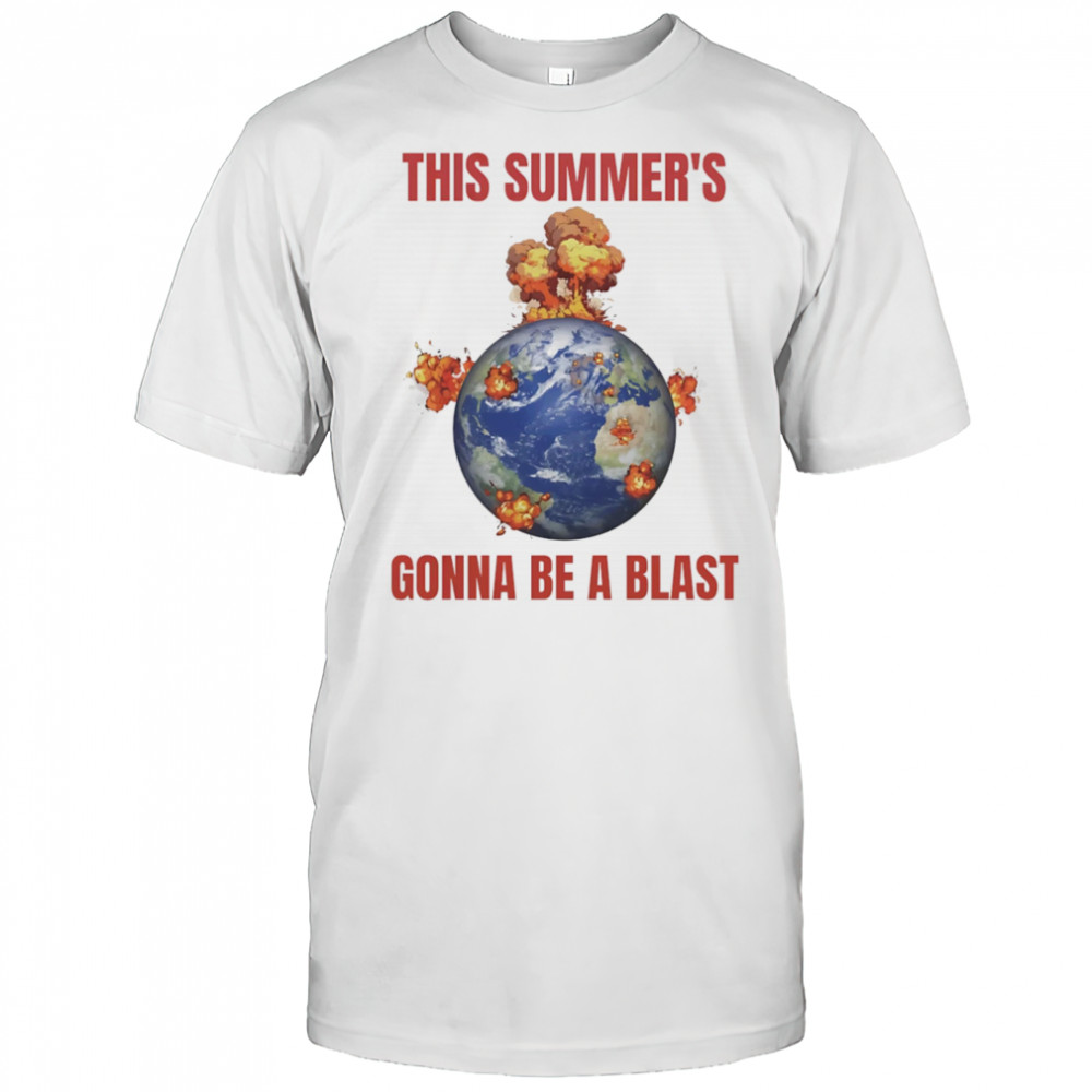 This summer’s gonna be a blast shirt