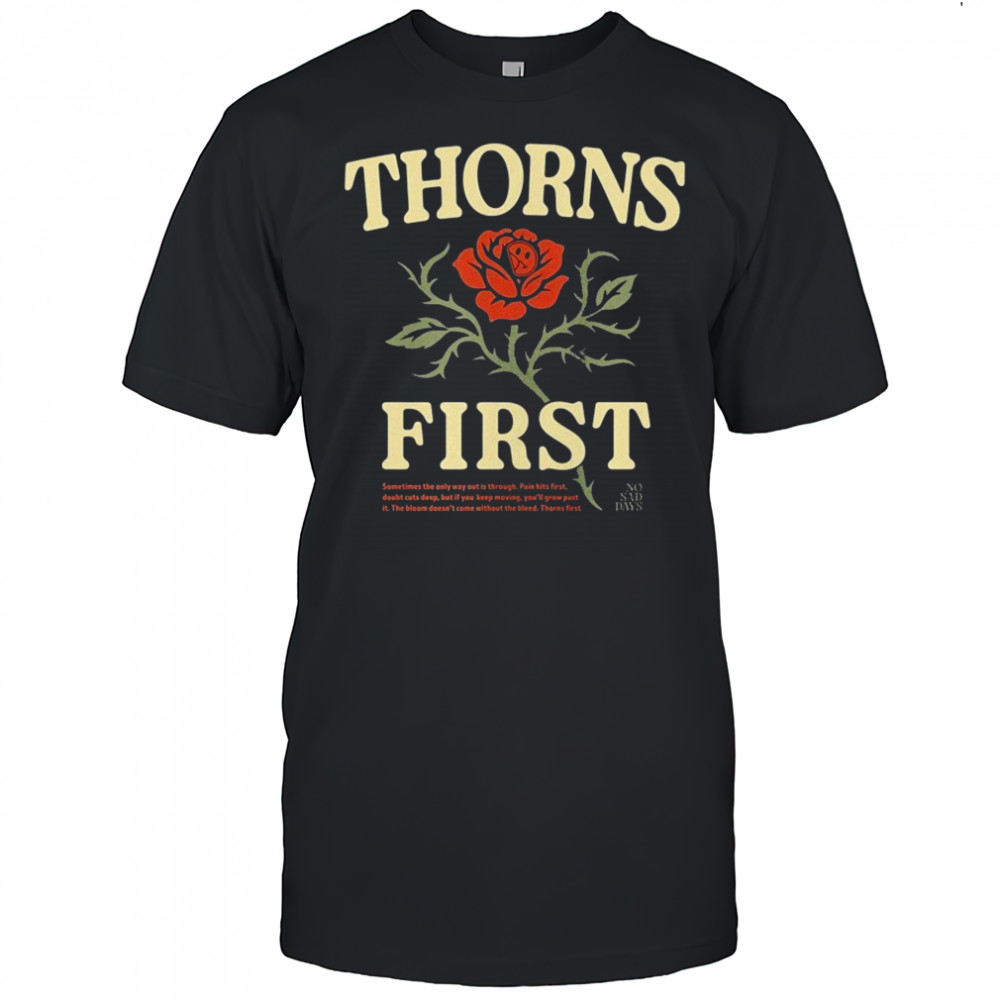 Thorns First No Sad Days T-shirt
