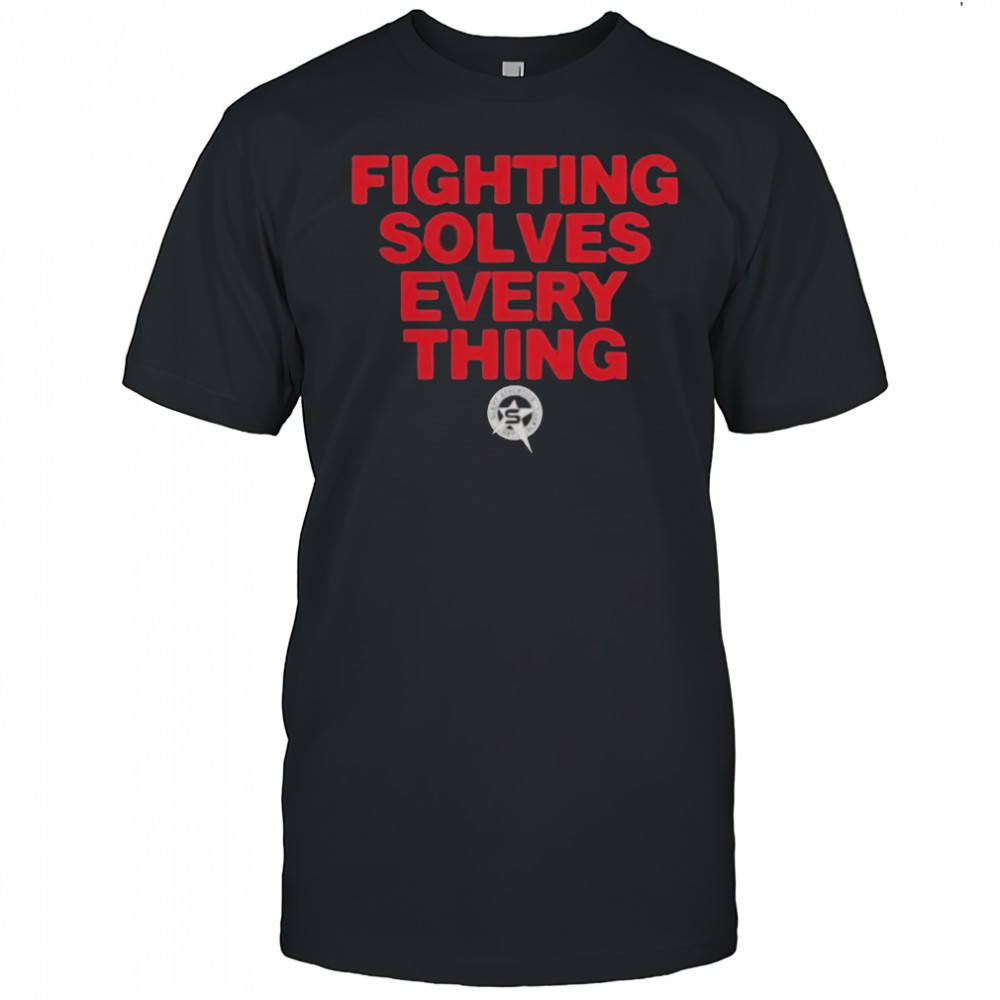 Tim Sylvia Fighting Solves Everything T-Shirt