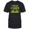 Touch grass shirt