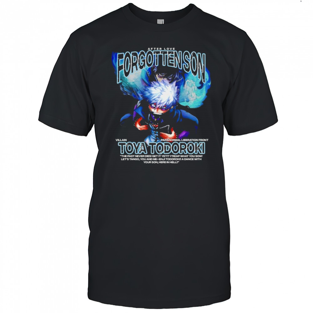 Toya Todoroki Forgotten Son T-shirt