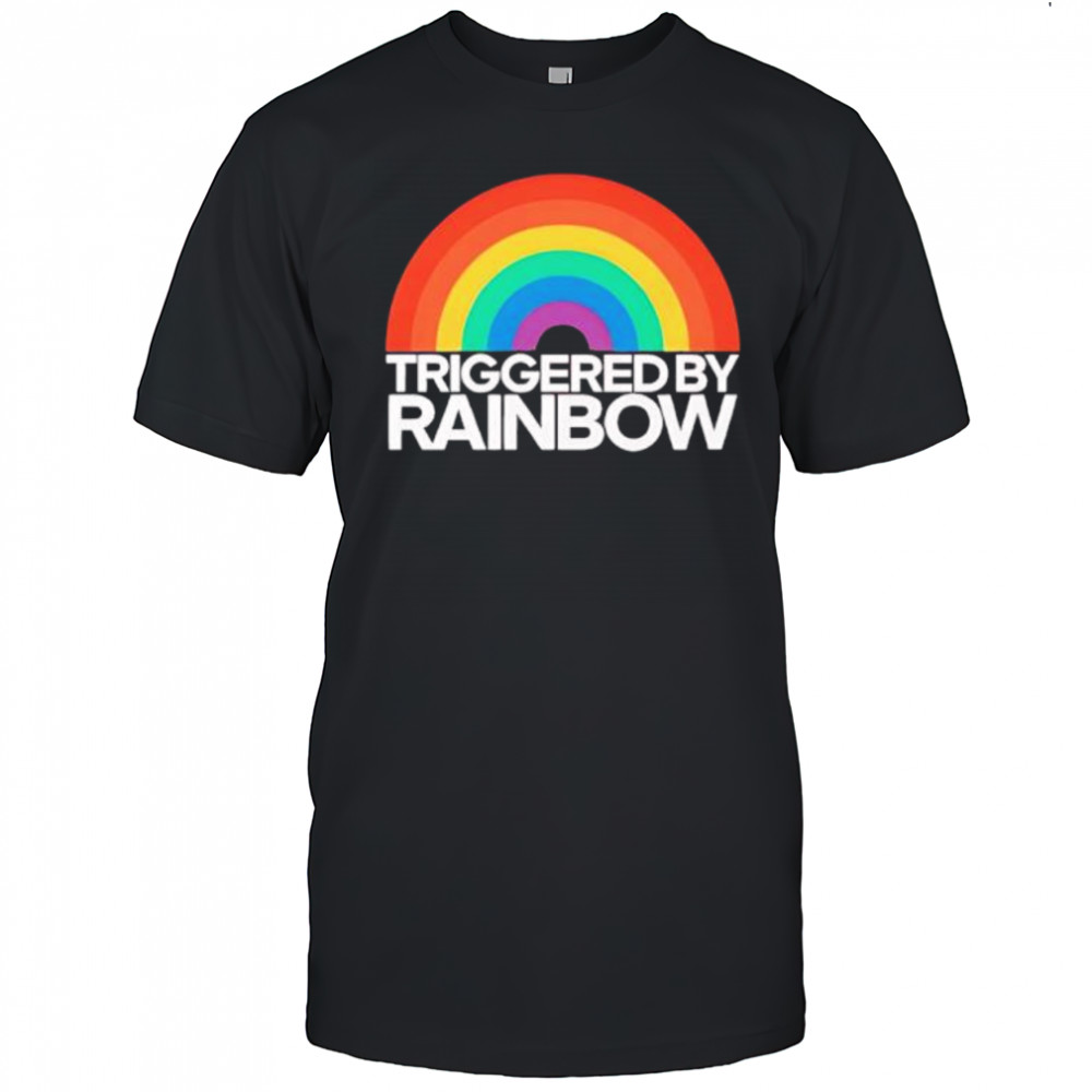 Triggered By Rainbow shirt