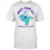 Trust Your Gut Ignore All The Alarms T-Shirt