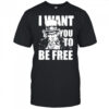 Uncle Sam I want you to be free patriotic USA 4th of July shirt