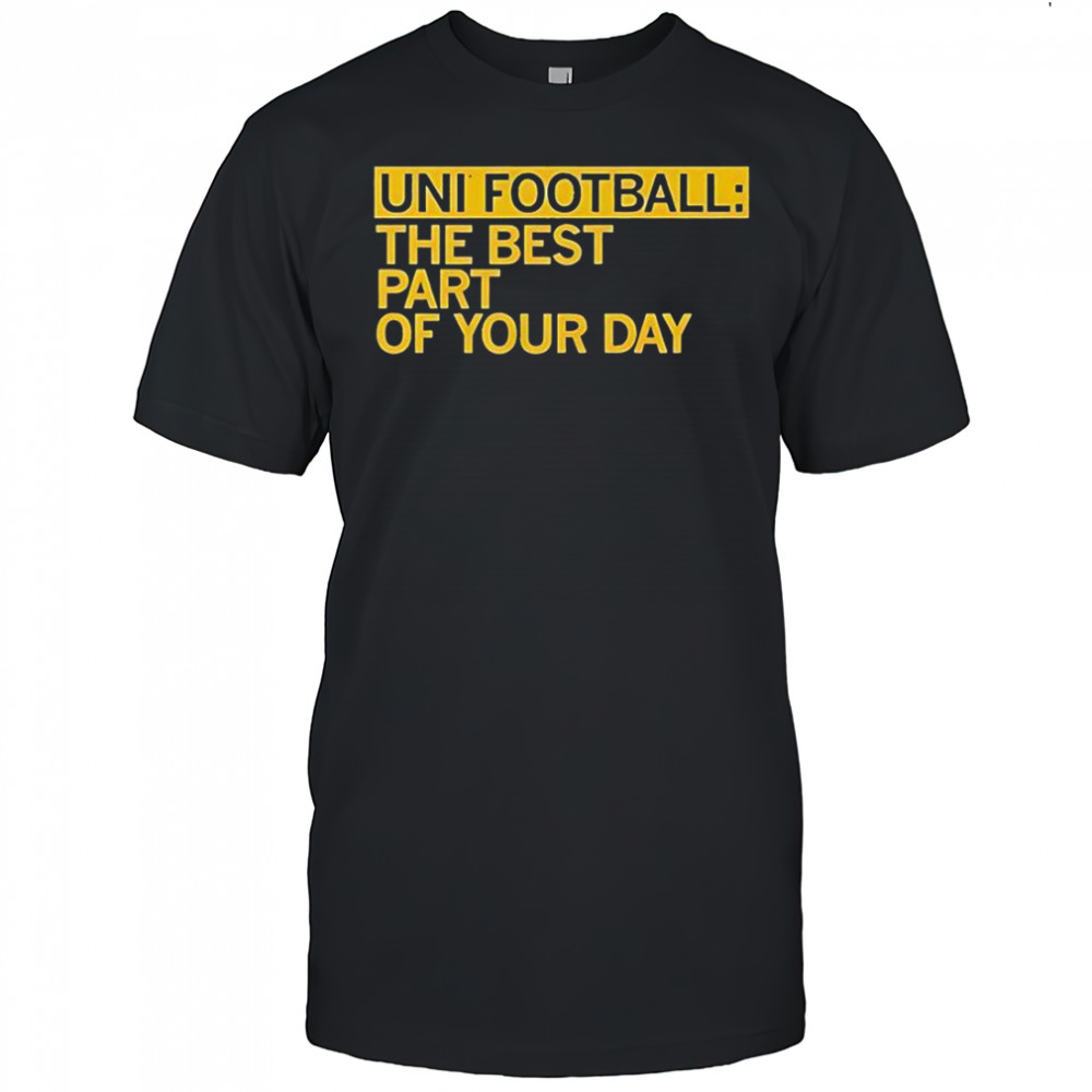UNI Fooball Best Part Of Your Day T-Shirt