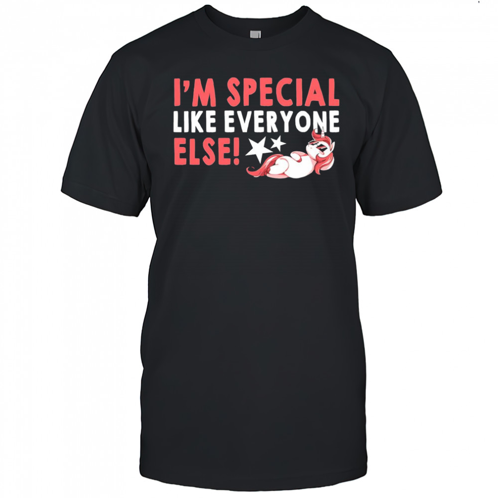 Unicorn I’m special like everyone else shirt