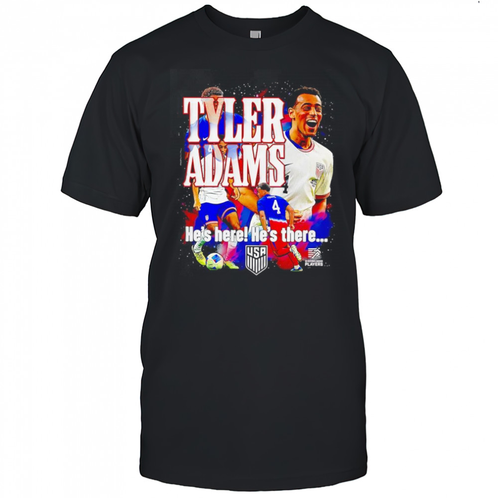 USMNT Tyler Adams he’s here he’s there graphic shirt