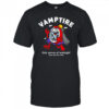 Vamptire only serves at midnight since the fear came shirt