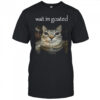 Wait I’M Goated Cat Meme Oddly Bootleg Specific Cats Shirt