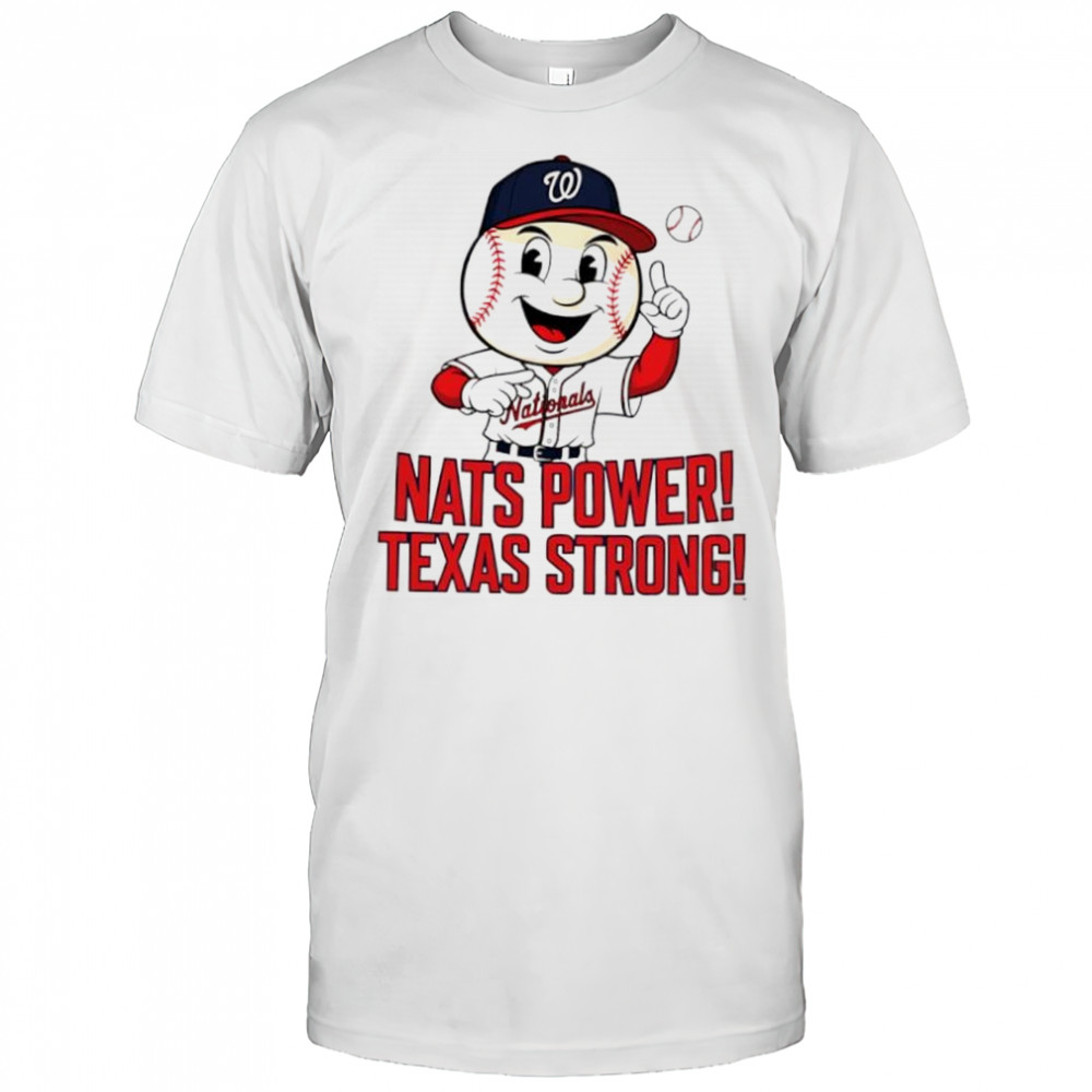 Washington Nationals Nats Power Texas Strong shirt