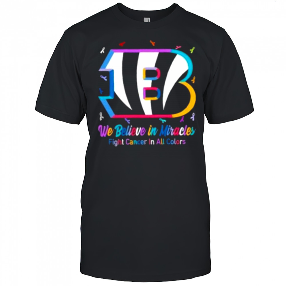We believe in miracles fight cancer in all colors Cincinnati Bengals football shirt