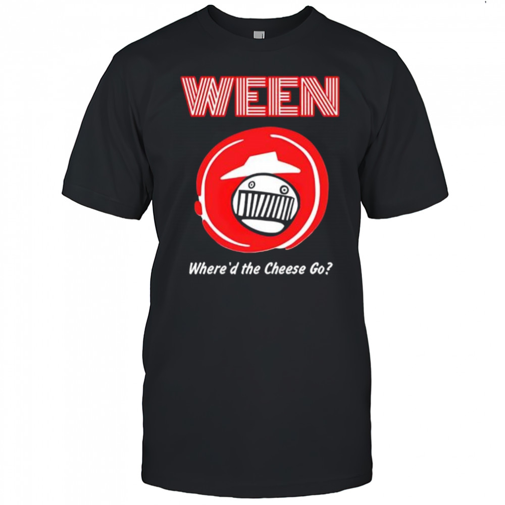 WEEN Where’d The Cheese Go shirt
