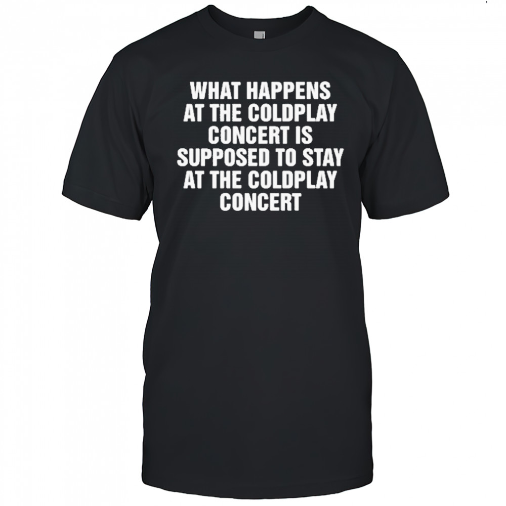 What Happens At The Concert Shirt