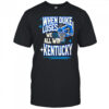 When Duke We all Win Kentucky basketball shirt