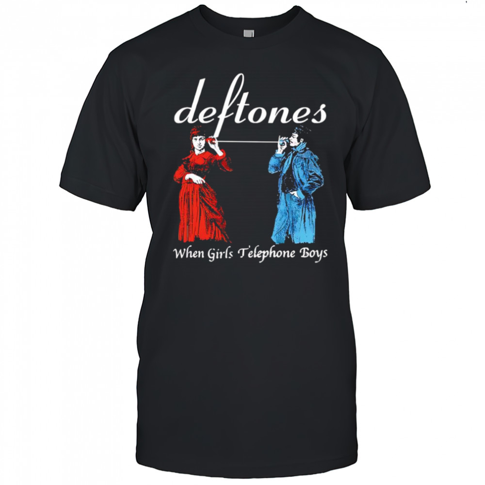 When Girls Telephone Boys Shirt