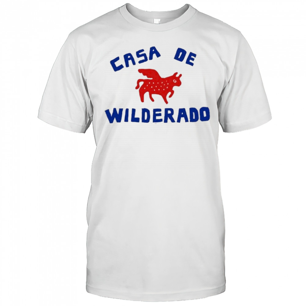 Wilderado Casa De Wilderado T-Shirt