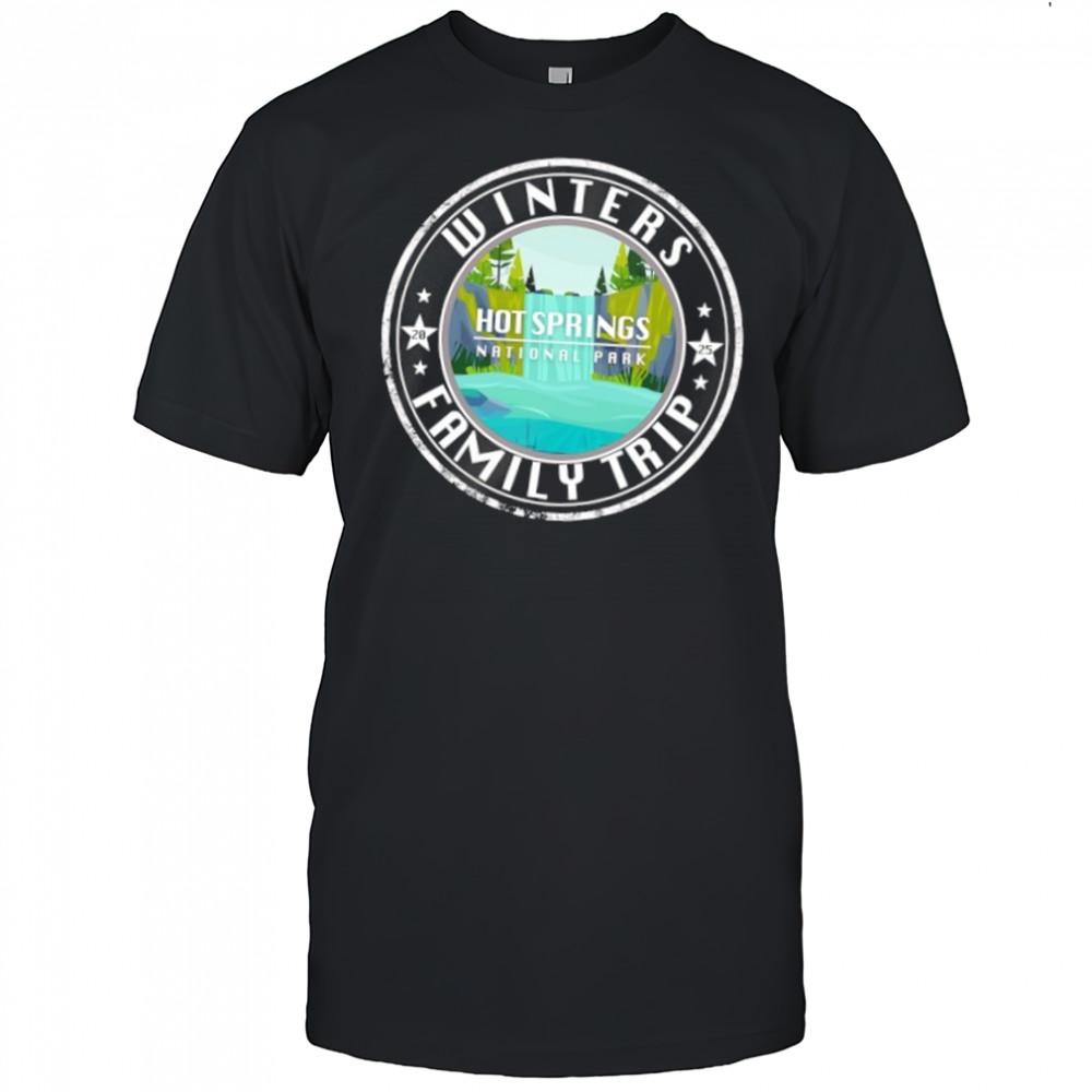 Winters Family Trip Hot Springs National Park shirt