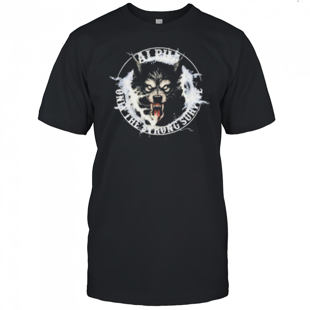 Wolf Alpha Only The Strong Survive shirt