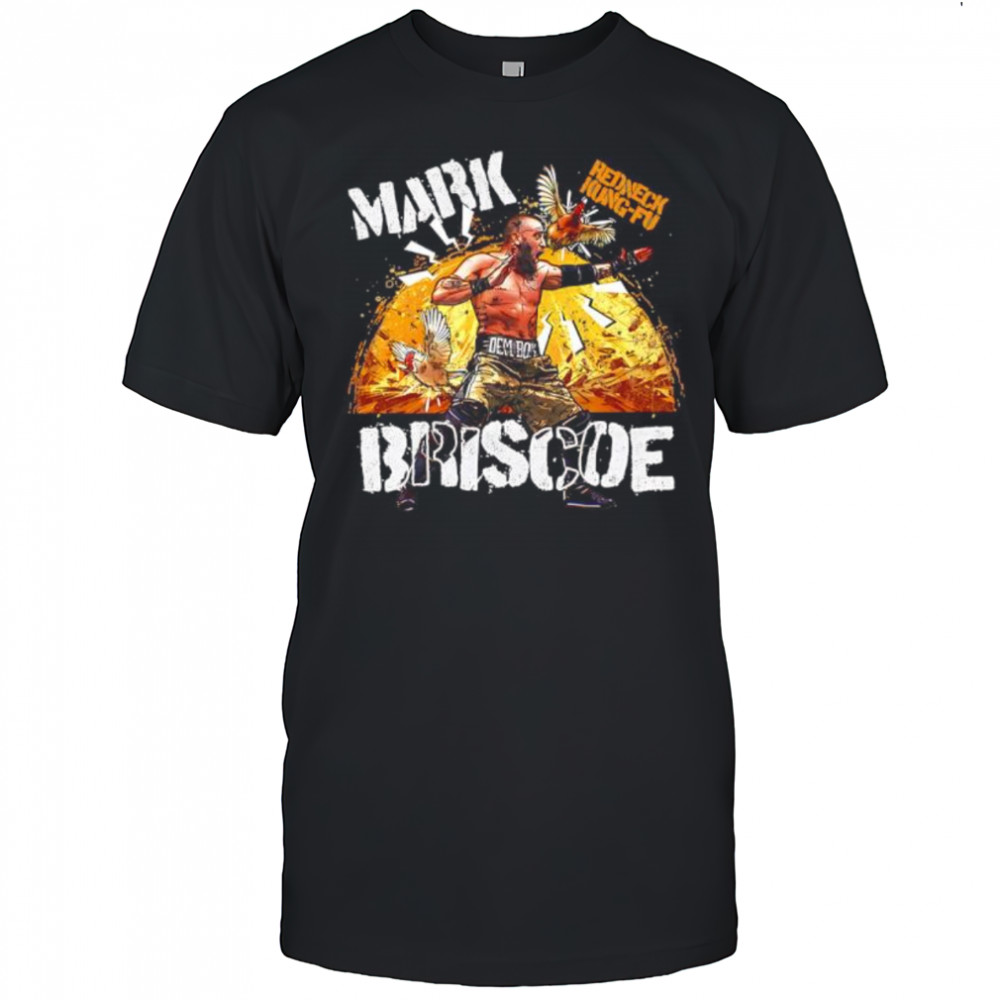 WWE Mark Briscoe Redneck Kung-fu shirt