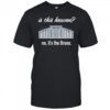 Yankees Is This Heaven No It’s the Bronx shirt