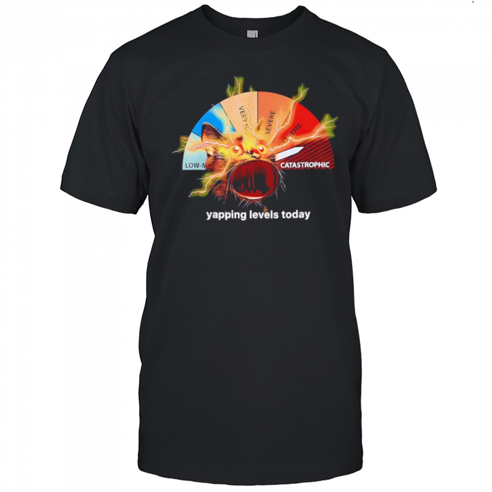 Yapping levels cat shirt