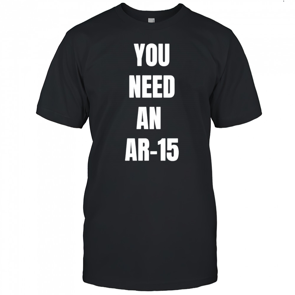 You need an Ar-15 shirt