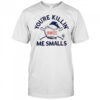 You’re killin me smalls the Sandlot New York Yankees baseball logo shirt