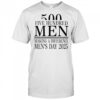 500 five hundred men making a difference men’s day 2025 shirt