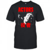 Actors Vampire’s Kiss T-shirt