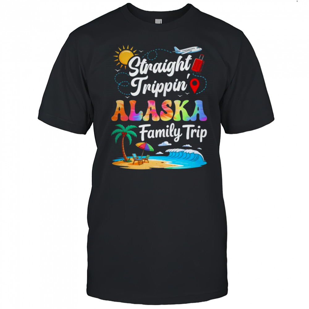 Alaska Family Vacation 2025 Straight Trippin Trip shirt