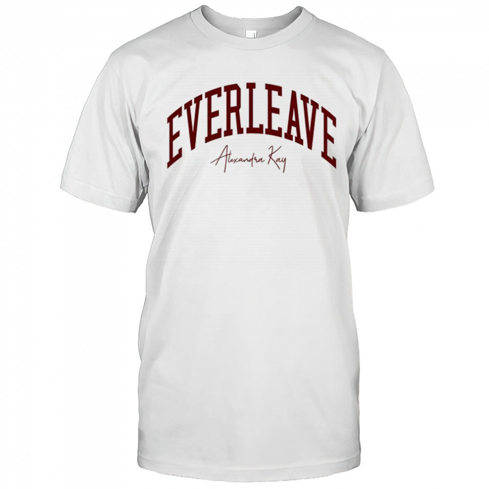 Alexandra Kay Everleave T-Shirt