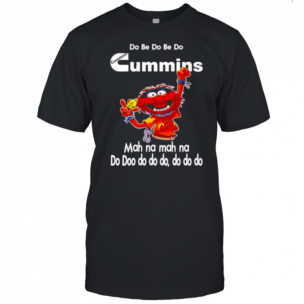 Animal muppet do be do be do Cummins shirt